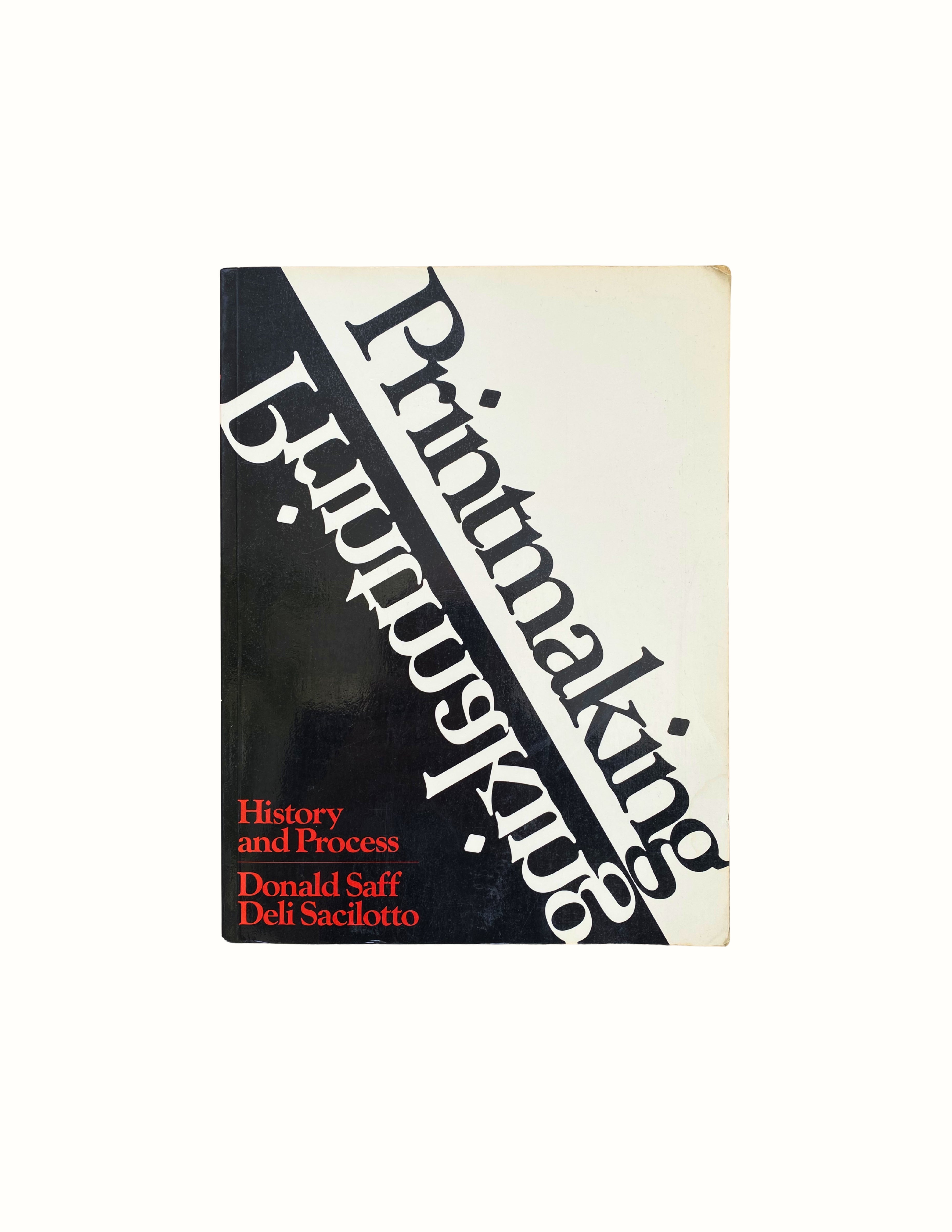 Printmaking: History and Process / Donald Saff and Deli Sacilotto