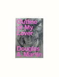 ‎Outline of my Lover / Douglas A. Martin